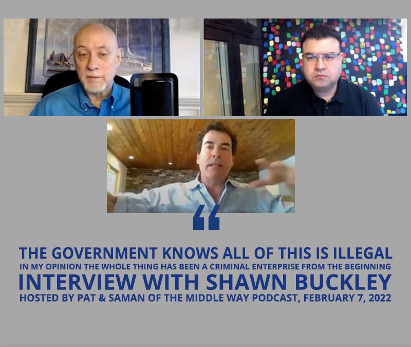 Shawn Buckley February 2022 Middle Way Podcast Interview with Hosts Pat & Saman.